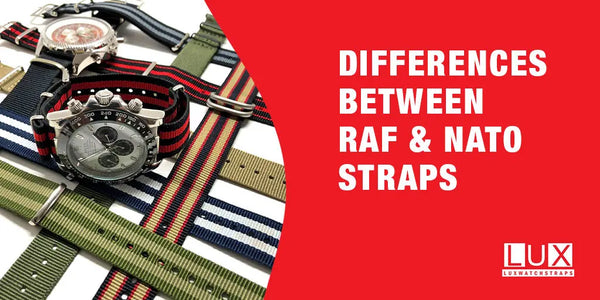 The differences between the RAF and the NATO straps LuxWatchStraps