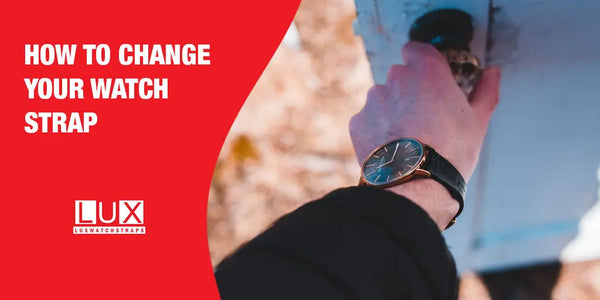 How To Change Your Watch Strap and How to measure it LuxWatchStraps