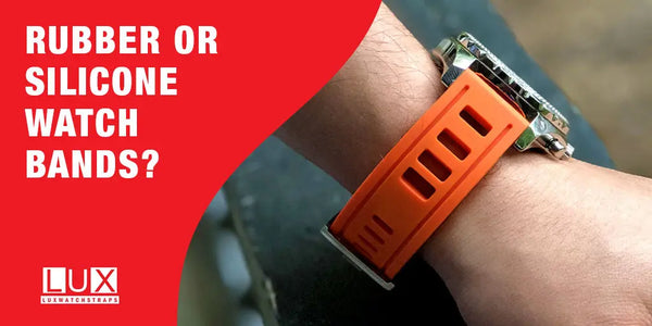 What is the best strap? Rubber or Silicone Watch Bands? LuxWatchStraps